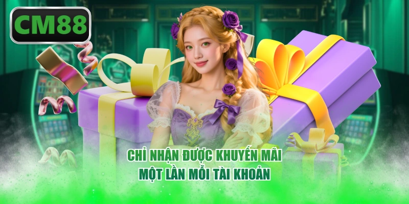 Chỉ nhận được khuyến mãi một lần mỗi tài khoản